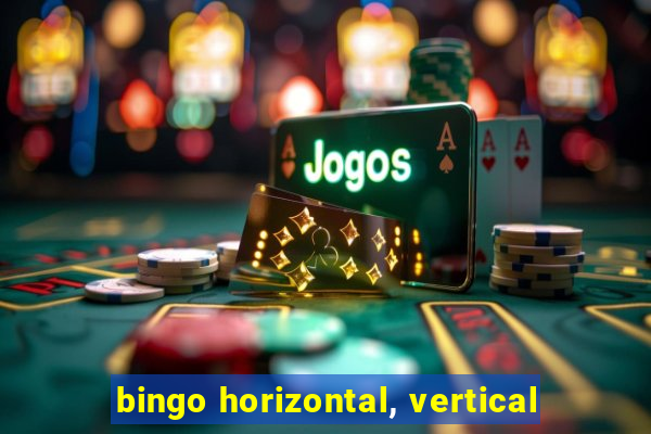 bingo horizontal, vertical